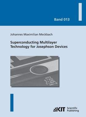 [预订]Superconducting Multilayer Technology for Josephson Devices: Technology, Engineering, Physics, Appli 9783731501220