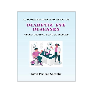[预订]Automated Identification of Diabetic Eye Diseases Using Digital Fundus Images 9784353699128