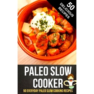 Cooker Everyday 预订 Recipes Slow Cooking 9781495906404 Paleo