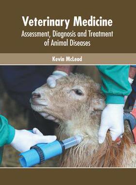 [预订]Veterinary Medicine: Assessment, Diagnosis and Treatment of Animal Diseases 9781639275298
