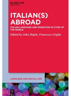 预订 Italian(s) abroad: Italian Language and Migration in Cities of the World 国外意大利语: 世界城市的意大利语和移民: 97