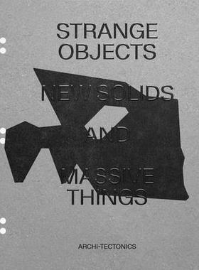 [预订]Strange Objects, New Solids and Massive Forms 9781948765701