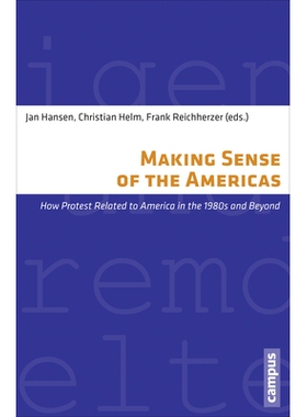 预订 Making Sense of the Americas: How Protest Related to America in the 1980s and Beyond 理解美洲：20世纪80年代与其他抗