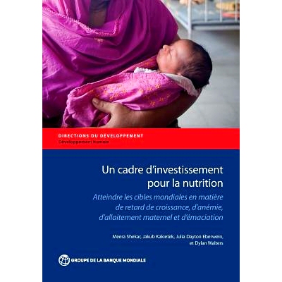 预订 Un Cadre d ’Investissement Pour Fa Nutrition: Atteindre Fes Cibfes Tnondiafes en Matiere de Retard de Croissance,