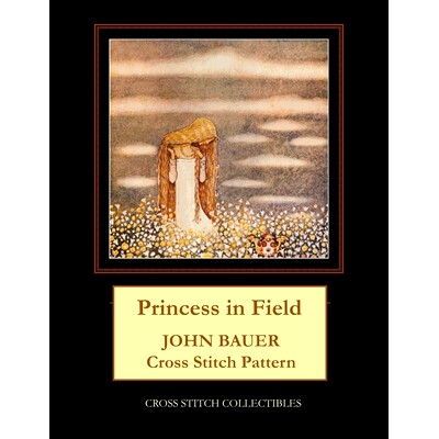 预订 Princess in Field: John Bauer Cross Stitch Pattern: 9798643441502