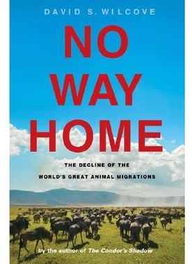 预订 No Way Home: The Decline of the World’s Great Animal Migrations: 9781559639859