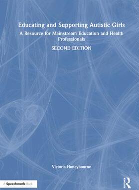 [预订]Educating and Supporting Autistic Girls: A Resource for Mainstream Education and Health Professional 9781032395968