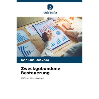 预订 Zweckgebundene Besteuerung: Hilfe für Neueinsteiger. DE: 9786200701718