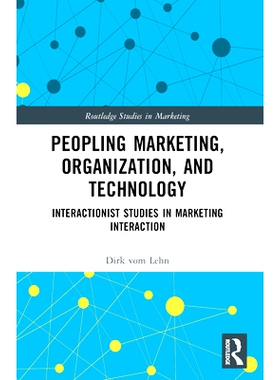 预订 Peopling Marketing, Organization, and Technology: Interactionist Studies in Marketing Interaction 营销互动、人员组