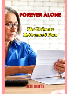 预订 Forever Alone: The Ultimate Retirement Plan: 9798337684352