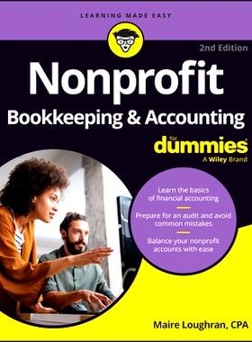 预订 Nonprofit Bookkeeping & Accounting for Dummies, 2nd Edition 傻瓜版非营利组织簿记和会计，*版: 9781394206018