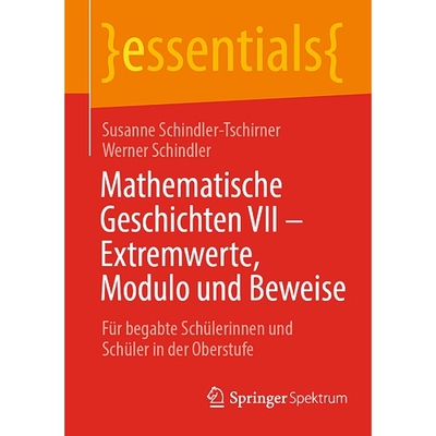 预订 Mathematische Geschichten VII – Extremwerte, Modulo und Beweise: Für begabte Schülerinnen und Schüler in der Ob