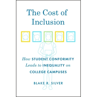 预订 The Cost of Inclusion: How Student Conformity Leads to Inequality on College Campuses 纳入的成本：学生整合如何导致