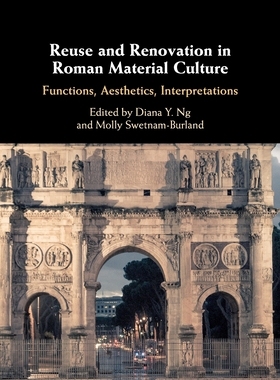 【预订】Reuse and Renovation in Roman Material Culture