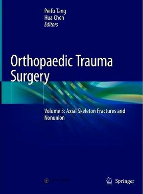 预订 Orthopaedic Trauma Surgery: Volume 3: Axial Skeleton Fractures and Nonunion: 9789811602184