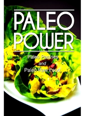 预订 Paleo Power - Paleo Pastries and Paleo Raw Food: 9781494784706