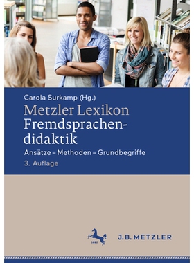 预订 Metzler Lexikon Fremdsprachendidaktik: Ansätze - Methoden - Grundbegriffe: 9783476059994