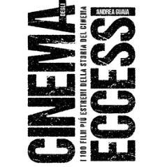 预订 Cinema degli eccessi : i 100 film più estremi della storia del cinema: 9791280495716