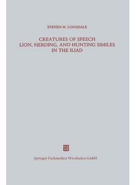 预订 Creatures of Speech Lion, Herding, and Hunting Similes in the Iliad: 9783663120025