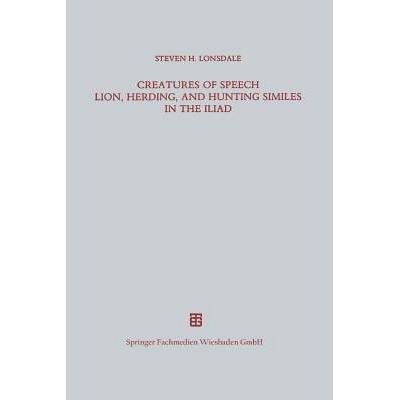 预订 Creatures of Speech Lion, Herding, and Hunting Similes in the Iliad: 9783663120025