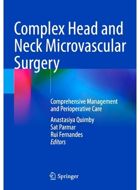 预订 Complex Head and Neck Microvascular Surgery: Comprehensive Management and Perioperative Care 复杂头颈部微血管外科：