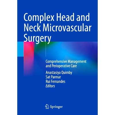 预订 Complex Head and Neck Microvascular Surgery: Comprehensive Management and Perioperative Care 复杂头颈部微血管外科：