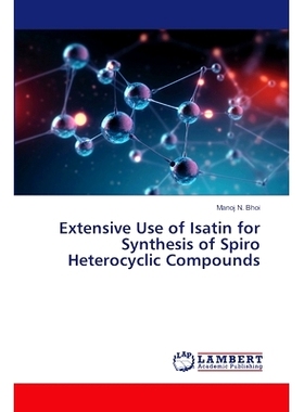 预订 Extensive Use of Isatin for Synthesis of Spiro Heterocyclic Compounds: 9786207639083