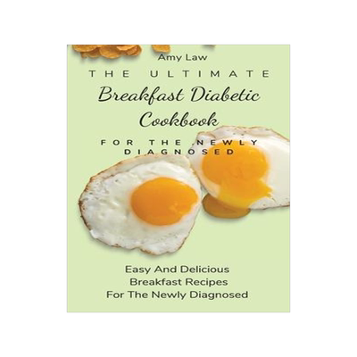 [预订]The Ultimate Breakfast Diabetic Cookbook For The Newly Diagnosed: Easy And Delicious Breakfast Recip 9781803424651