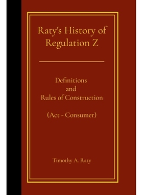 预订 Raty’s History of Regulation Z: Definitions and Rules of Construction (Act - Consumer): 9781445267364