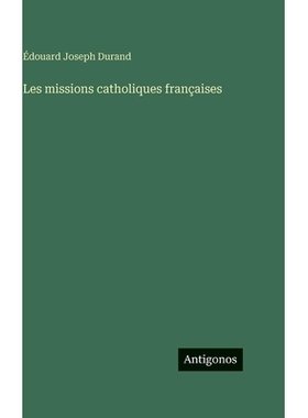 预订 Les missions catholiques françaises: 9783388562551