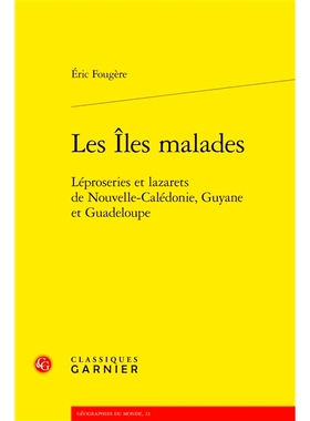 预订 Les îles malades : léproseries et lazarets de Nouvelle-Calédonie, Guyane et Guadeloupe 患病岛屿：新喀里多尼亚、
