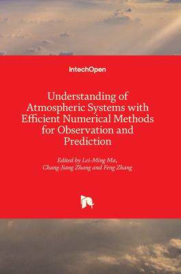 [预订]Understanding of Atmospheric Systems with Efficient Numerical Methods for Observation and Prediction 9781838801113
