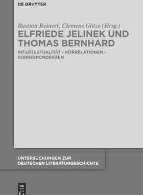 【预订】Elfriede Jelinek und Thomas Bernhard 9783110736724