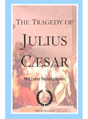 预订 The Tragedy of Julius Caesar: Shakespeare’s tragedy with First Folio text: 9781536942347