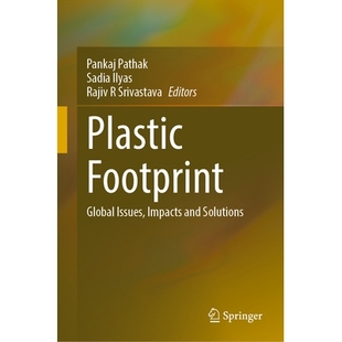预订 Plastic Footprint: Global Issues, Impacts and Solutions 塑料足迹：全球问题、影响与解决方案: 9789819663613