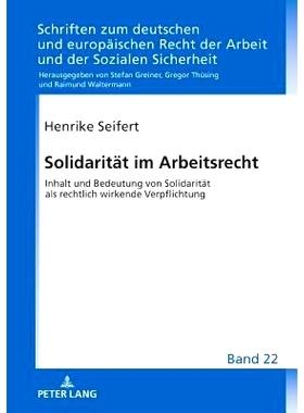 预订 Solidarität im Arbeitsrecht: Inhalt und Bedeutung von Solidarität als rechtlich wirkende Verpflichtung 劳动法的团