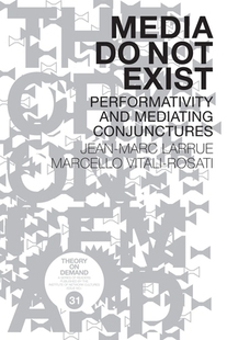 Not Mediating 预订 Conjunctures and Media Performativity Exist