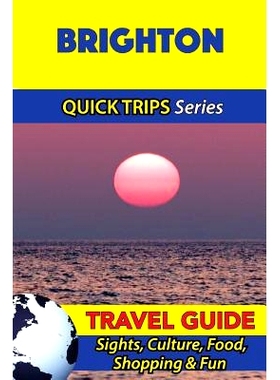 预订 Brighton Travel Guide (Quick Trips Series): Sights, Culture, Food, Shopping & Fun: 9781534698840