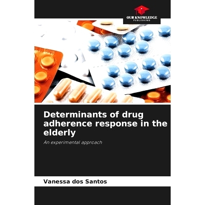 预订 Determinants of drug adherence response in the elderly: An experimental approach 老年人藥物依從性反應的決定因素: 97