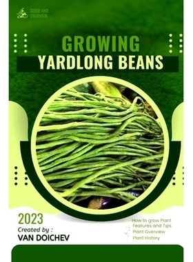 预订 Yardlong Beans: Guide and overview Yardlong Beans：指南和概述: 9798863944913