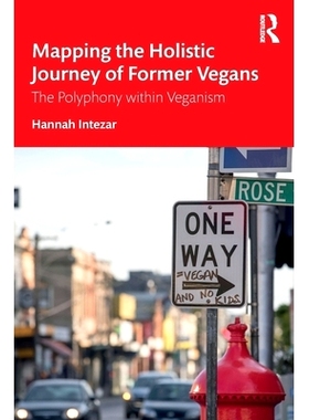 预订 Mapping the Holistic Journey of Former Vegans: The Polyphony within Veganism 绘制前纯素食者的整体旅程：素食主义中的