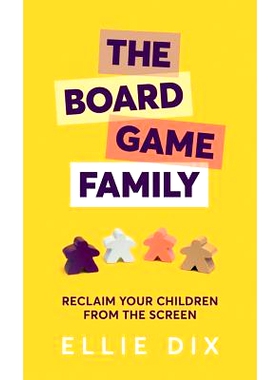 预订 The Board Game Family: Reclaim your children from the screen: 9781785834332