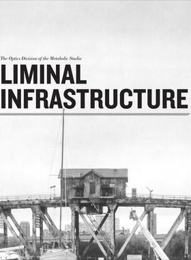 【预订】Liminal Infrastructure 9780985096007