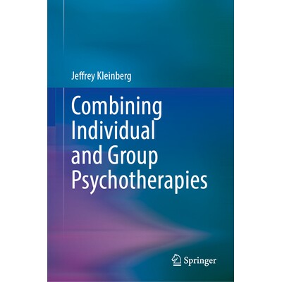 预订 Combining Individual and Group Psychotherapies 个人与团体心理治疗的结合 9783032214034