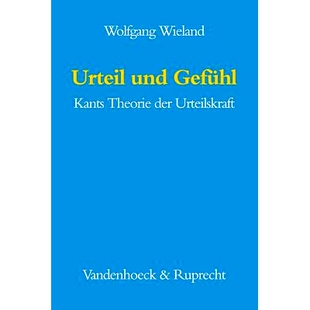 预订 Urteil und Gefühl: Kants Theorie der Urteilskraft. Studienausgabe 判断与情感：康德的判断理论。研究版: 978352530136