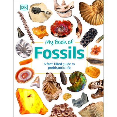 预订 My Book of Fossils: A Fact-Filled Guide to Prehistoric Life: 9780744049947