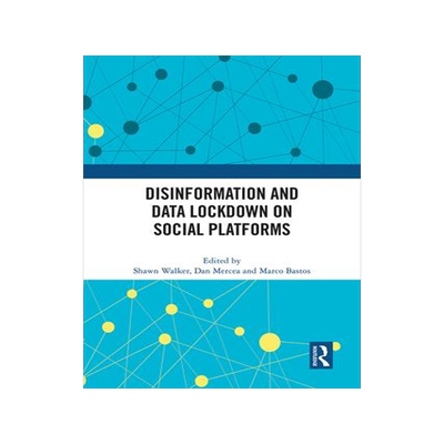 [预订]Disinformation and Data Lockdown on Social Platforms 9781032074474