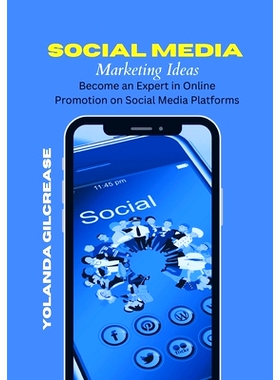预订 Social Media Marketing Ideas: Becoming an Expert in Online Promotion on Social Media Platforms: 9798872440475