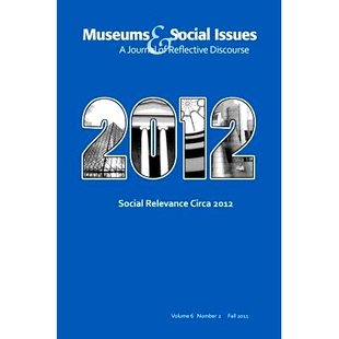 Issues Social Museums 预订 Issue Circa Thematic Relevance 9781598749991 2012