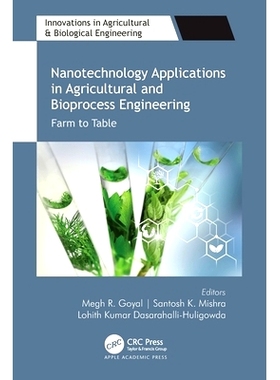 预订 Nanotechnology Applications in Agricultural and Bioprocess Engineering: Farm to Table 纳米技术在农业与生物加工工程